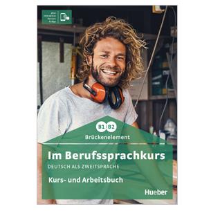 IM BERUFSSPRACHKURS B1B2 Kursbuch&Arbeitsbuch IV