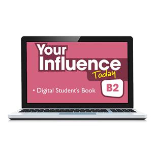 e: YOUR INFLUENCE TODAY B2 Sb