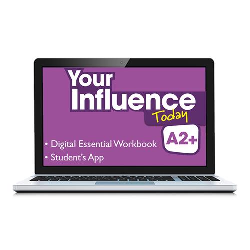 e:  YOUR INFLUENCE TODAY A2+ Essential Workbook y Student´s App: cuaderno de refuerzo digital + app