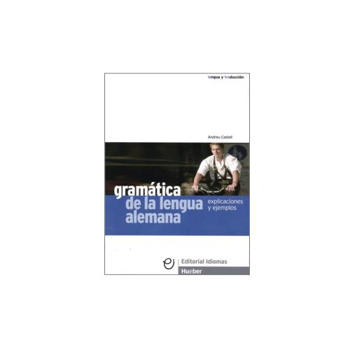 Gramática de la lengua alemana Explicaciones y ejemplos