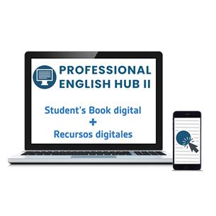 Professional English Hub II Students Book. Método de aprendizaje de inglés para FP. Vers. Digital.