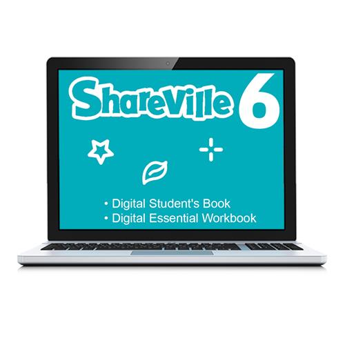 e: SHAREVILLE 6 Digital Students Book and Digital Essential Workbook