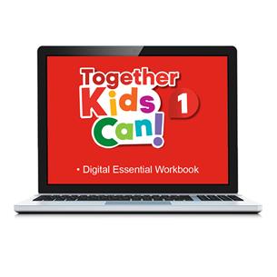 e: TOGETHER KIDS CAN! 1 Essential Digital Workbook