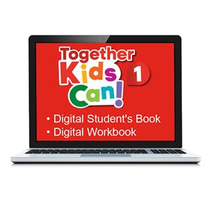 e: TOGETHER KIDS CAN! 1 Digital Students Book and Digital Workbook