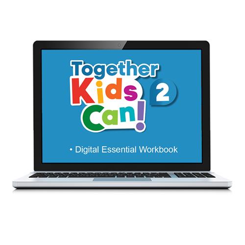 e: TOGETHER KIDS CAN! 2 Essential Digital Workbook