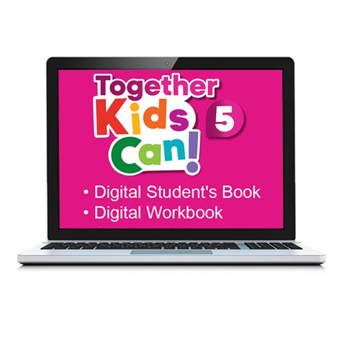 e: TOGETHER KIDS CAN! 5 Digital Students Book and Digital Workbook